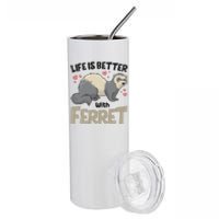 Funny Cute Life Is Better With Ferret Stainless Steel Tumbler