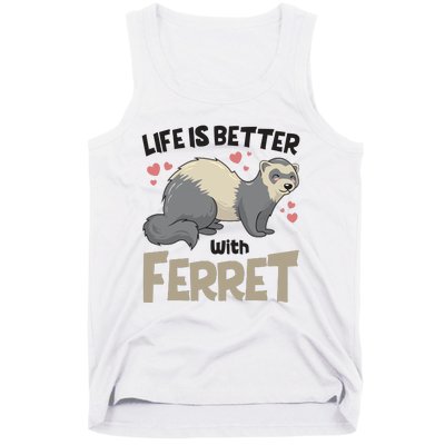 Funny Cute Life Is Better With Ferret Tank Top