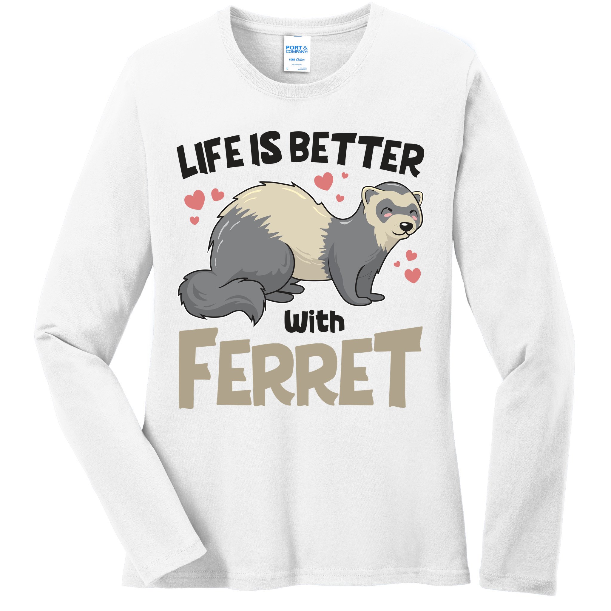 Funny Cute Life Is Better With Ferret Ladies Long Sleeve Shirt