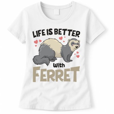 Funny Cute Life Is Better With Ferret Womens T-Shirt