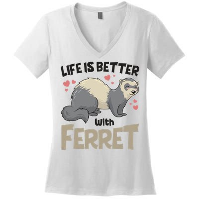 Funny Cute Life Is Better With Ferret Women's V-Neck T-Shirt