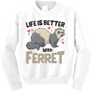 Funny Cute Life Is Better With Ferret Kids Sweatshirt