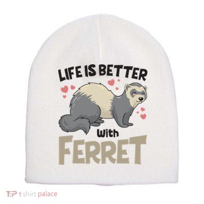 Funny Cute Life Is Better With Ferret Short Acrylic Beanie