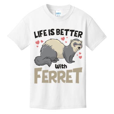 Funny Cute Life Is Better With Ferret Kids T-Shirt