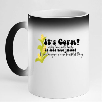 Funny Corn Lover Trendy It's Corn It Has The Juice 11oz Black Color Changing Mug