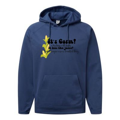 Funny Corn Lover Trendy It's Corn It Has The Juice Performance Fleece Hoodie