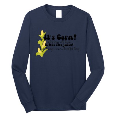 Funny Corn Lover Trendy It's Corn It Has The Juice Long Sleeve Shirt