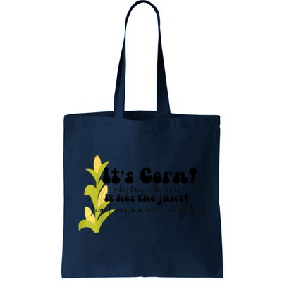 Funny Corn Lover Trendy It's Corn It Has The Juice Tote Bag