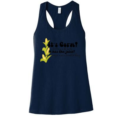 Funny Corn Lover Trendy It's Corn It Has The Juice Women's Racerback Tank