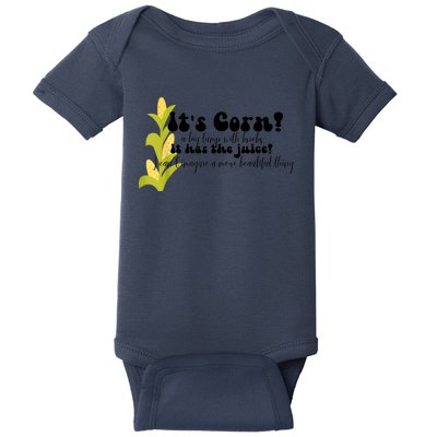 Funny Corn Lover Trendy It's Corn It Has The Juice Baby Bodysuit