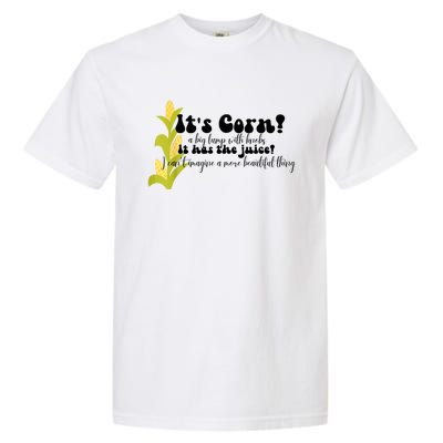 Funny Corn Lover Trendy It's Corn It Has The Juice Garment-Dyed Heavyweight T-Shirt