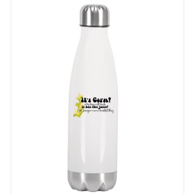 Funny Corn Lover Trendy It's Corn It Has The Juice Stainless Steel Insulated Water Bottle