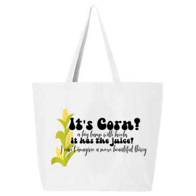 Funny Corn Lover Trendy It's Corn It Has The Juice 25L Jumbo Tote