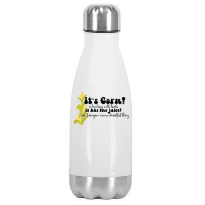 Funny Corn Lover Trendy It's Corn It Has The Juice Stainless Steel Insulated Water Bottle