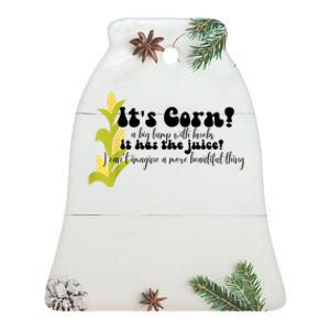 Funny Corn Lover Trendy It's Corn It Has The Juice Ceramic Bell Ornament