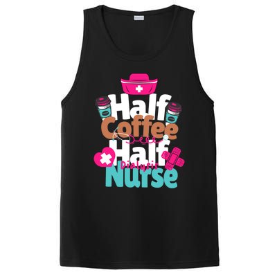 Funny Coffee Lover Quote Half Coffee Half Dialysis Nurse Gift PosiCharge Competitor Tank