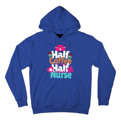 Funny Coffee Lover Quote Half Coffee Half Dialysis Nurse Gift Hoodie