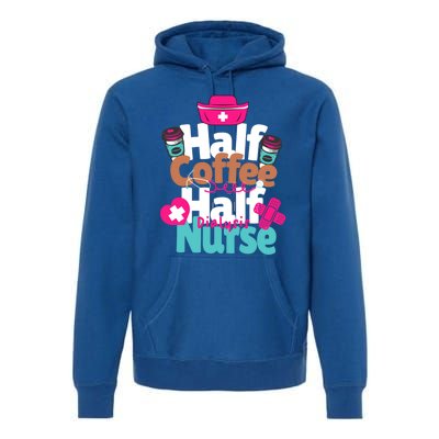 Funny Coffee Lover Quote Half Coffee Half Dialysis Nurse Gift Premium Hoodie