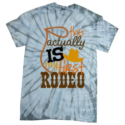 Funny Country Life Howdy This Actually Is My First Rodeo Tie-Dye T-Shirt