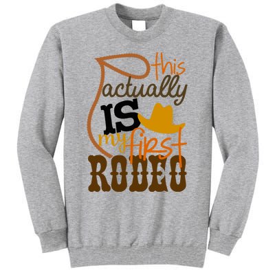 Funny Country Life Howdy This Actually Is My First Rodeo Tall Sweatshirt