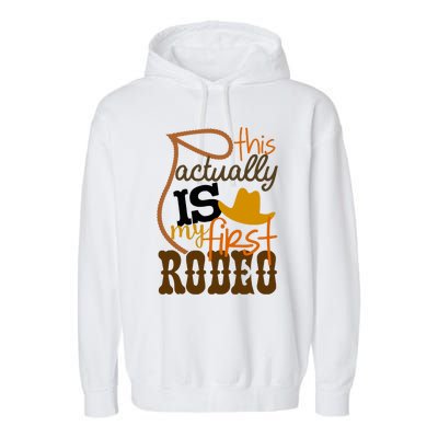 Funny Country Life Howdy This Actually Is My First Rodeo Garment-Dyed Fleece Hoodie