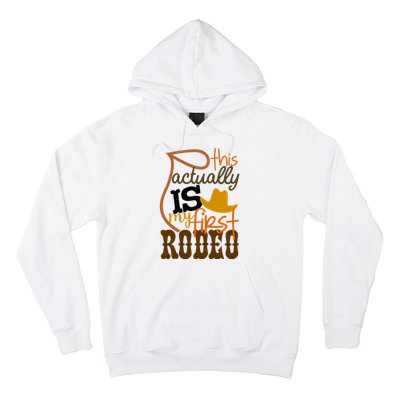 Funny Country Life Howdy This Actually Is My First Rodeo Hoodie