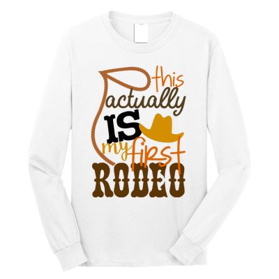 Funny Country Life Howdy This Actually Is My First Rodeo Long Sleeve Shirt