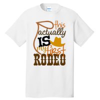 Funny Country Life Howdy This Actually Is My First Rodeo Tall T-Shirt