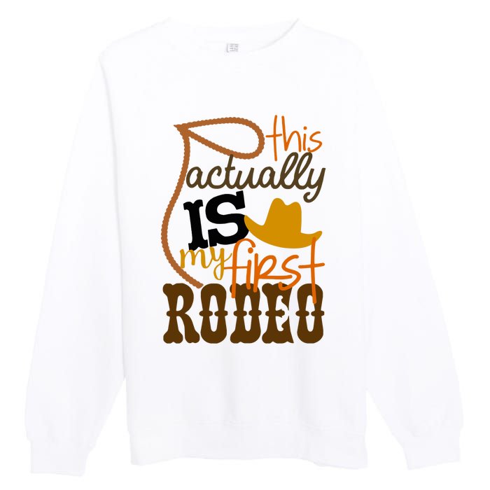 Funny Country Life Howdy This Actually Is My First Rodeo Premium Crewneck Sweatshirt