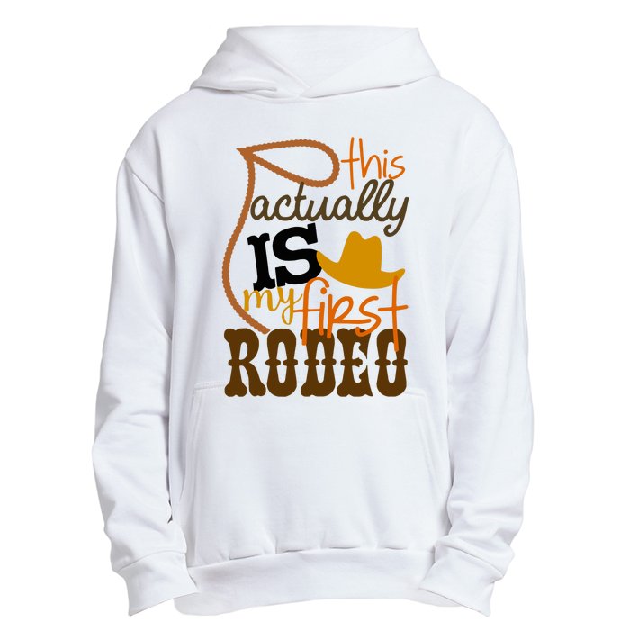 Funny Country Life Howdy This Actually Is My First Rodeo Urban Pullover Hoodie