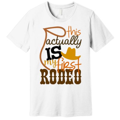 Funny Country Life Howdy This Actually Is My First Rodeo Premium T-Shirt