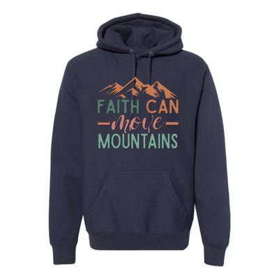 Faith Can Move Mountains Premium Hoodie