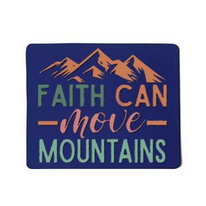 Faith Can Move Mountains Mousepad