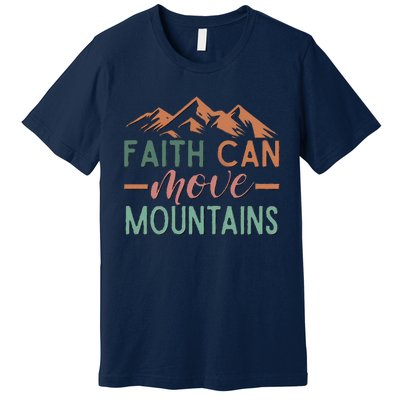 Faith Can Move Mountains Premium T-Shirt