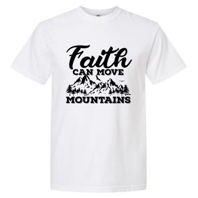 Faith Can Move Mountains Garment-Dyed Heavyweight T-Shirt