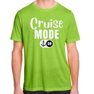 Funny Cruise Mode On Funny Cruise Ship Funny Cruise Vacation Cruise Mode On Adult ChromaSoft Performance T-Shirt