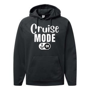 Funny Cruise Mode On Funny Cruise Ship Funny Cruise Vacation Cruise Mode On Performance Fleece Hoodie