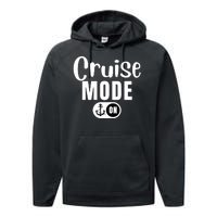 Funny Cruise Mode On Funny Cruise Ship Funny Cruise Vacation Cruise Mode On Performance Fleece Hoodie