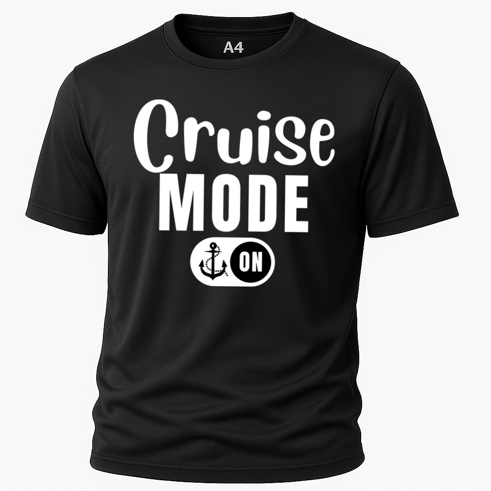Funny Cruise Mode On Funny Cruise Ship Funny Cruise Vacation Cruise Mode On Cooling Performance Crew T-Shirt