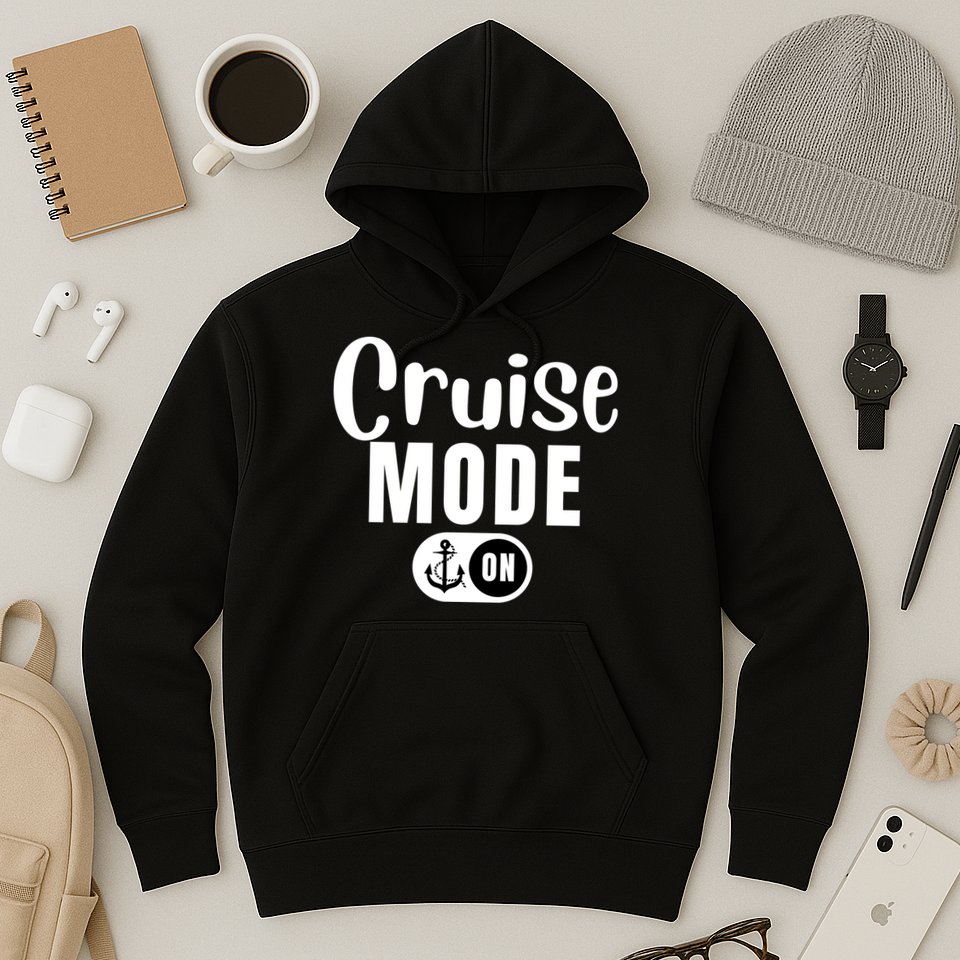 Funny Cruise Mode On Funny Cruise Ship Funny Cruise Vacation Cruise Mode On Hoodie