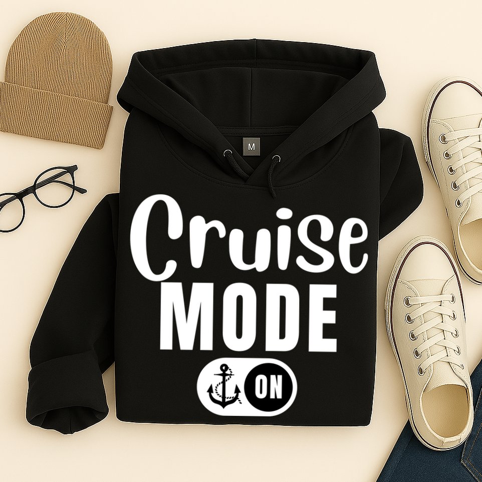 Funny Cruise Mode On Funny Cruise Ship Funny Cruise Vacation Cruise Mode On Hoodie