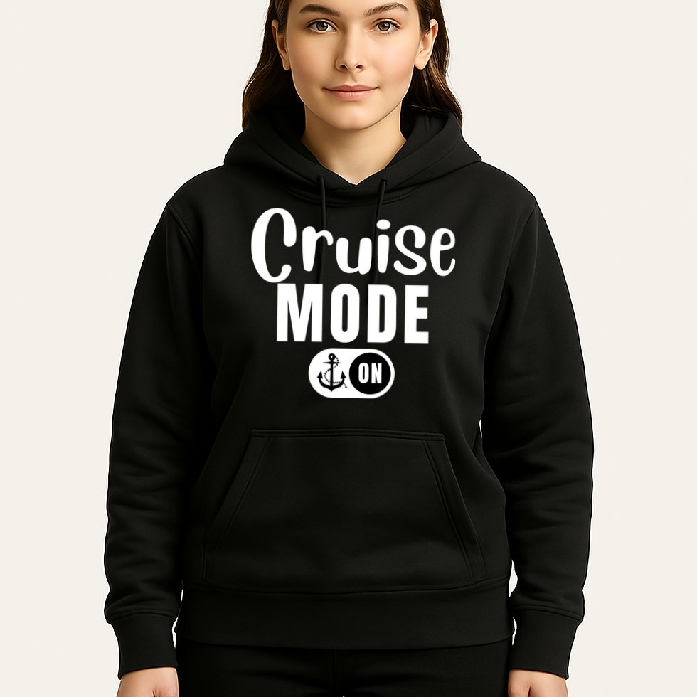 Funny Cruise Mode On Funny Cruise Ship Funny Cruise Vacation Cruise Mode On Hoodie