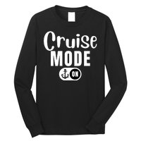 Funny Cruise Mode On Funny Cruise Ship Funny Cruise Vacation Cruise Mode On Long Sleeve Shirt