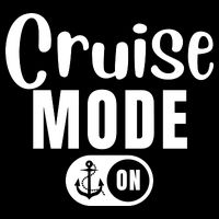 Funny Cruise Mode On Funny Cruise Ship Funny Cruise Vacation Cruise Mode On Button