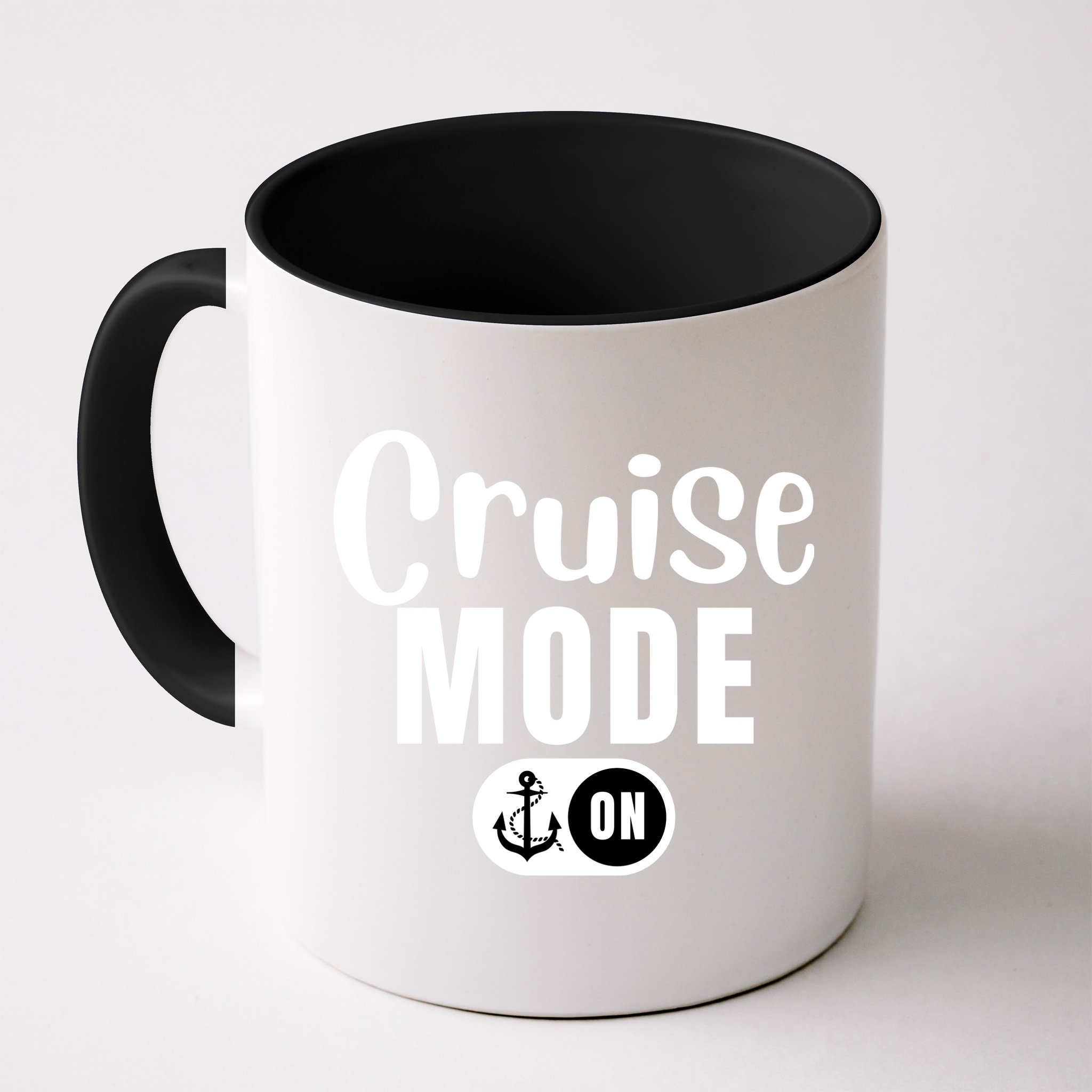 Funny Cruise Mode On Funny Cruise Ship Funny Cruise Vacation Cruise Mode On Mug