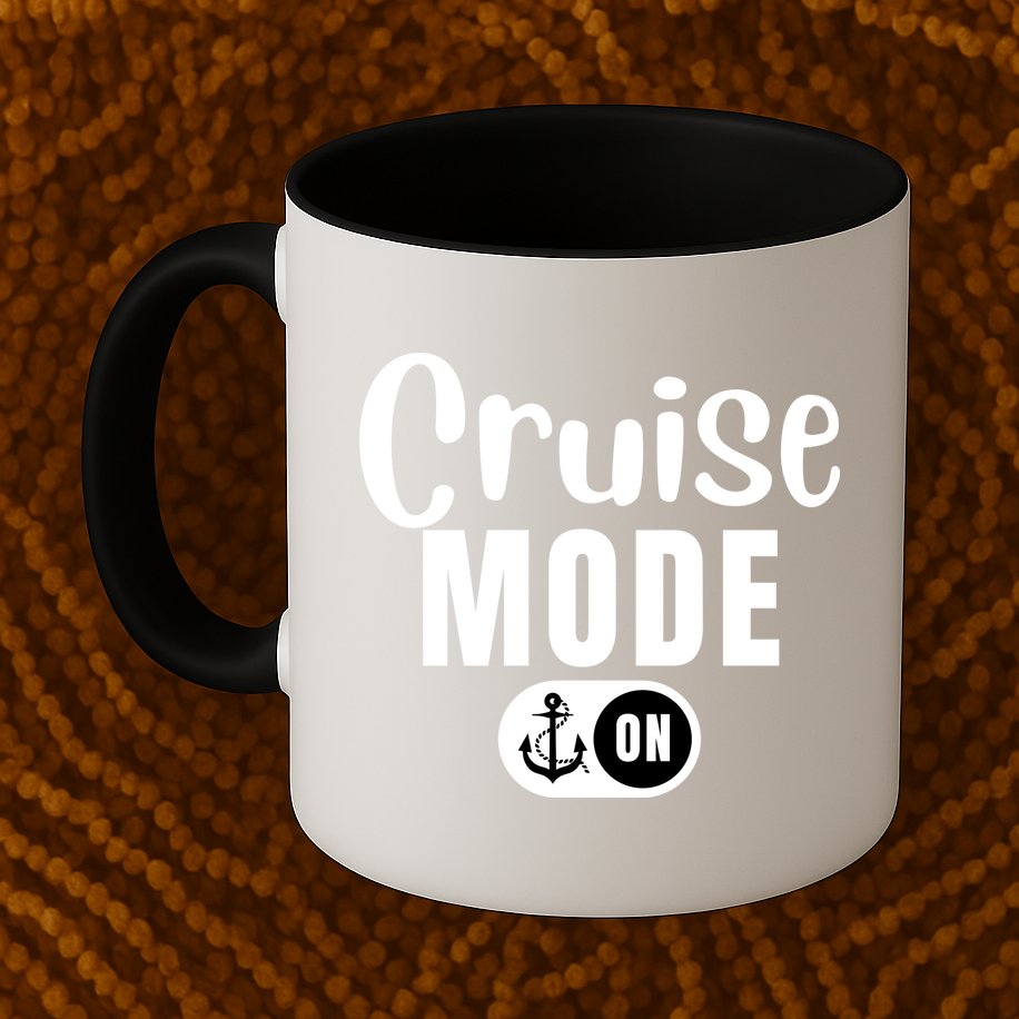 Funny Cruise Mode On Funny Cruise Ship Funny Cruise Vacation Cruise Mode On Mug