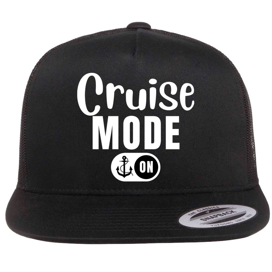 Funny Cruise Mode On Funny Cruise Ship Funny Cruise Vacation Cruise Mode On Flat Bill Trucker Hat