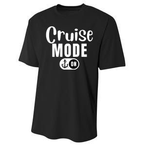 Funny Cruise Mode On Funny Cruise Ship Funny Cruise Vacation Cruise Mode On Performance Sprint T-Shirt