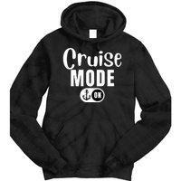 Funny Cruise Mode On Funny Cruise Ship Funny Cruise Vacation Cruise Mode On Tie Dye Hoodie