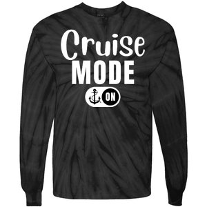 Funny Cruise Mode On Funny Cruise Ship Funny Cruise Vacation Cruise Mode On Tie-Dye Long Sleeve Shirt